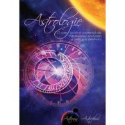 Astrologie. O cale intuitivă ezoterică de transformare profundă a vieții și a destinului - Astronin Astrofilus