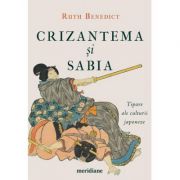 Crizantema și sabia. Tipare ale culturii japoneze - Ruth Benedict