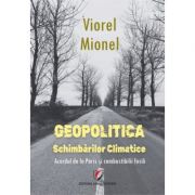 Geopolitica schimbarilor climatice. Acordul de la Paris si combustibilii fosili - Viorel Mionel