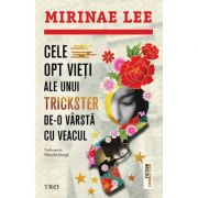 Cele opt vieți ale unui trickster de-o vârstă cu veacul - Mirinae Lee