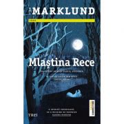 Mlaștina rece (al doilea volum din seria Cercul Polar) - Liza Marklund