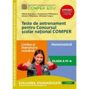 Teste de antrenament pentru Concursul scolar national COMPER, Comunicare in limba romana. Matematica. Clasa a IV-a - Ofelia Boerescu