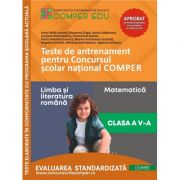 Teste de antrenament pentru Concursul scolar national COMPER, Comunicare in limba romana. Matematica. Clasa a V-a - Florin Antohe