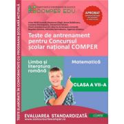Teste de antrenament pentru Concursul scolar national COMPER, Comunicare in limba romana. Matematica. Clasa a VII-a - Florin Antohe