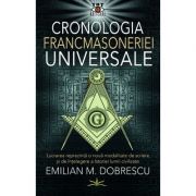 Cronologia Francmasoneriei Universale - Emilian M. Dobrescu