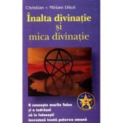 Inalta divinatie si mica divinatie - Christian Dikol, Miriam Dikol