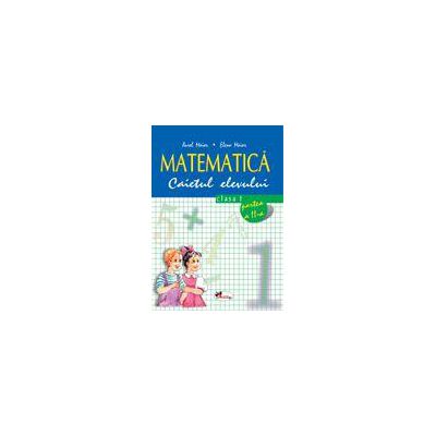 Matematica - Caietul elevului - Clasa I - Partea a II-a