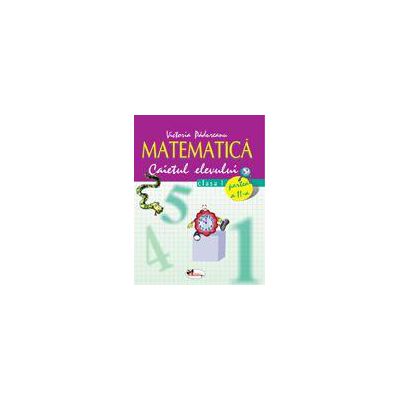 Matematica - Caietul elevului - Clasa I - Partea a II-a