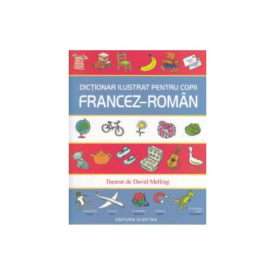 Dictionar ilustrat pentru copii Francez-Roman