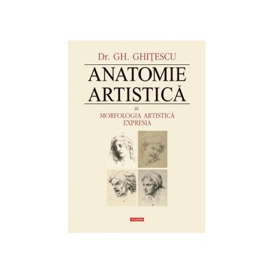Anatomie artistica - Vol. 3 - Morfologia artistica - Expresia
