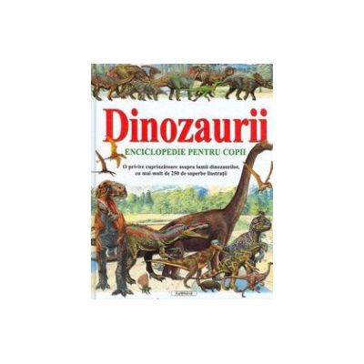 Dinozaurii - Enciclopedie pentru copii