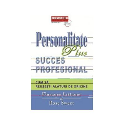 Personalitate Plus succes profesional - Cum sa reusesti alaturi de oricine