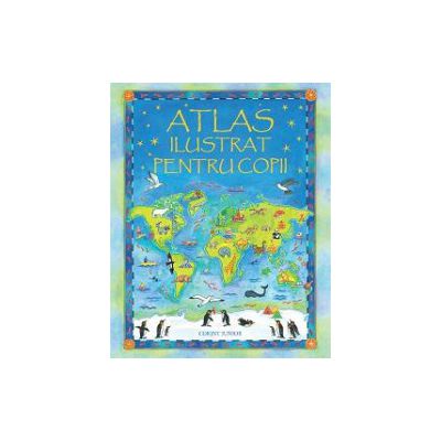 Atlas ilustrat pentru copii (Editie cartonata)