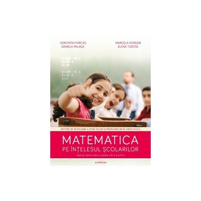 Matematica pe intelesul scolarilor. Auxiliar pentru elevii claselor 3-4 (Genoveva Farcas)