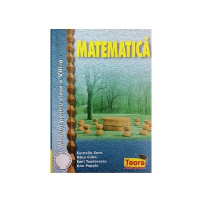 Matematica. Manual pentru clasa a VIII-a (Corneliu Savu)