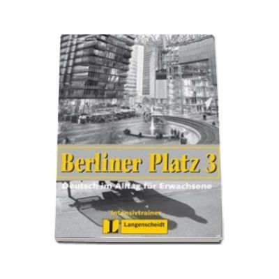 Berliner Platz 3 Intensivtrainer - Pentru clasa a XI-a L2