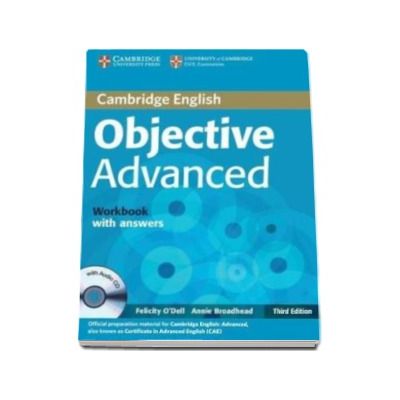 Objective Advanced (CAE) (3rd Edition) Workbook with Answers and Audio CD - Caietul elevului cu raspunsuri pentru clasa a XI-a