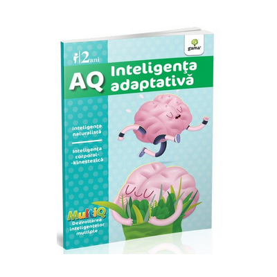 AQ - Inteligenta adaptativa - Inteligenta naturalista. Inteligenta corporal-kinestezica (2 ani)