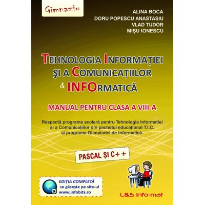 Tehnologia Informatiei si a Comunicatiilor. Manual pentru clasa a VIII-a (Pascal si C++)