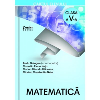 Matematica. Caietul elevului pentru clasa a V-a - Radu Gologan