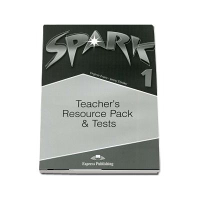 Curs pentru limba engleza. SPARK 1. Teacher s Resource Pack and Tests
