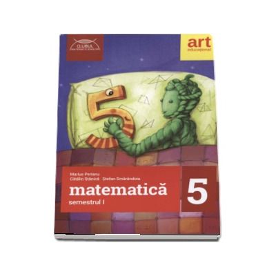 Clubul matematicienilor. Matematica pentru clasa a V-a, semestrul I (2017)