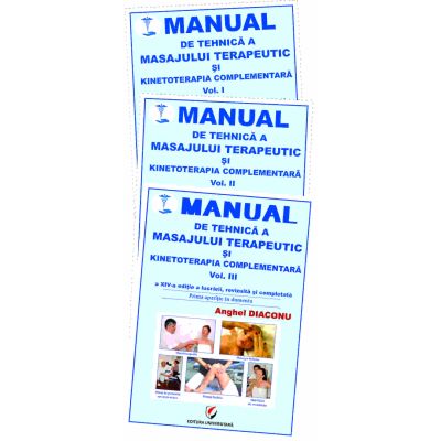 Manual de tehnica a masajului terapeutic si kinetoterapia complementara (3 vol.)