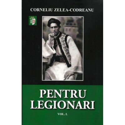 Autonomous guitar Stand up instead Pentru legionari, vol. 1 - Corneliu Zelea-Codreanu - Carti-bune.ro