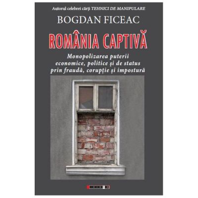 Romania captiva - Bogdan Ficeac