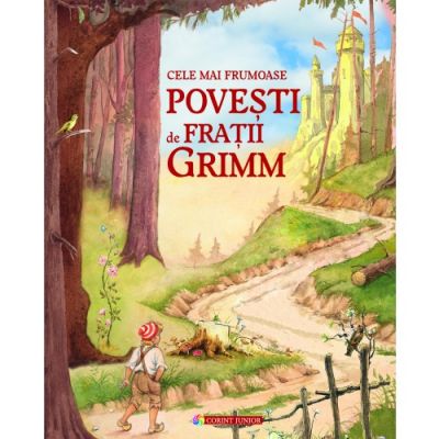Cele mai frumoase povesti de Fratii Grimm - Editie Hardcover