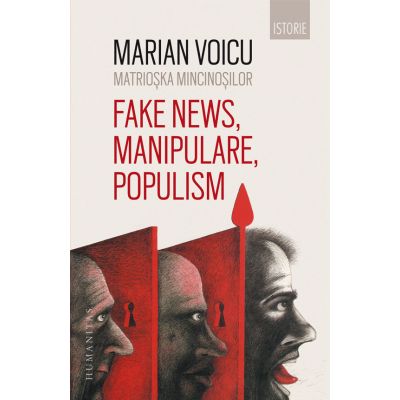 Matrioska mincinosilor - Fake news, manipulare, populism