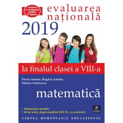 Evaluarea Nationala 2019 la finalul clasei a VIII-a. Matematica. Memorator tematic. 60 de teste dupa modelul MEN