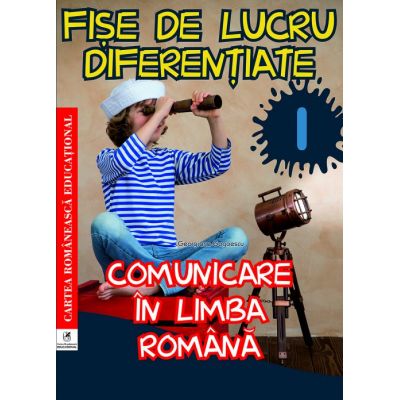 Fișe de lucru diferențiate clasa I. Comunicare în limba română