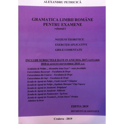 Gramatica Limbii Romane pentru examene, volumul I - Notiuni teoretice. Exercitii aplicative. Grile comentate (2019)