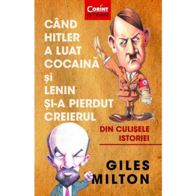 Cand Hitler a luat cocaina și Lenin și-a pierdut creierul
