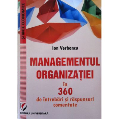 Managementul organizatiei in 360 de intrebari si raspunsuri comentate