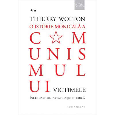 O istorie mondială a comunismului. Încercare de investigație istorică, volumul 2 - Thierry Wolton
