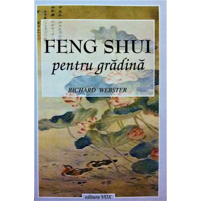 Feng Shui pentru gradina - Richard Webster