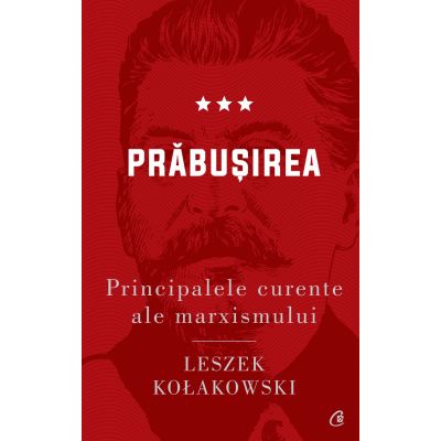 Principalele curente ale marxismului. Prăbușirea, volumul 3 - Leszek Kołakowski
