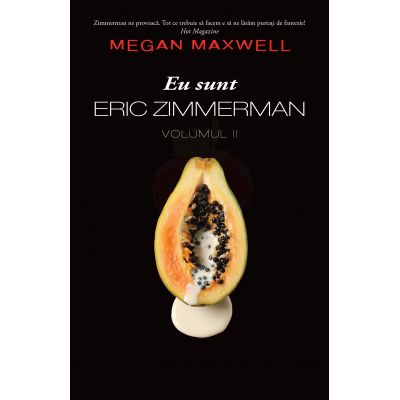 Eu sunt Eric Zimmerman, volumul 2 - Megan Maxwell