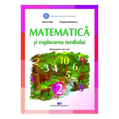 Matematica si explorarea mediului manual pentru clasa a II-a - Tudora Pitila, Cleopatra Mihailescu