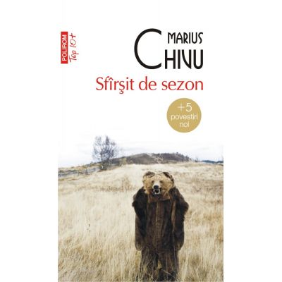 Sfârșit de sezon + 5 povestiri noi - Marius Chivu