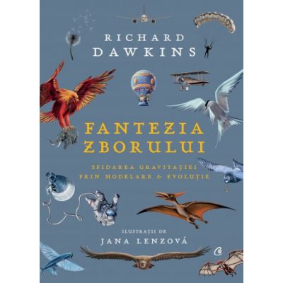 Fantezia zborului, sfidarea gravitaţiei prin modelare si evoluţie - Richard Dawkins