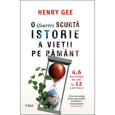 O (foarte) scurtă istorie a vieții pe Pământ - Henry Gee