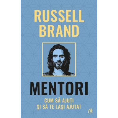 Mentori. Cum să ajuți și să te lași ajutat - Russell Brand