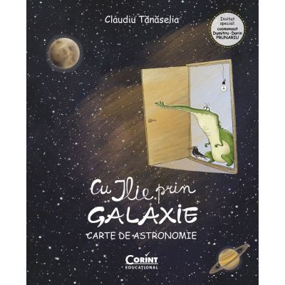 Cu ILIE prin galaxie. Carte de astronomie - Claudiu Tanaselia
