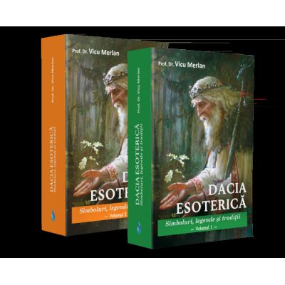 Dacia Esoterica (2 volume) - Vicu Merlan