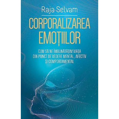 Corporalizarea emoţiilor - Raja Selvam